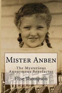 portada Mister Anben: The Mysterious Anonymous Benefactor (in English)