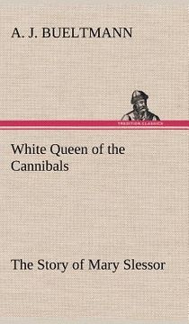 portada white queen of the cannibals: the story of mary slessor (en Inglés)