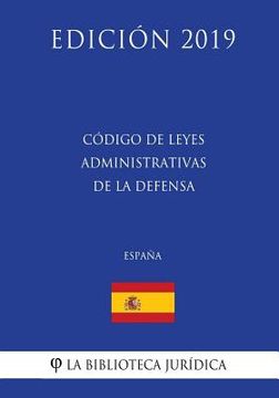 portada Código de leyes administrativas de la Defensa (España) (Edición 2019)