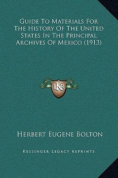 portada guide to materials for the history of the united states in the principal archives of mexico (1913) (en Inglés)