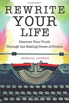 portada Rewrite Your Life: Discover Your Truth Through the Healing Power of Fiction (in English)