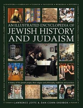 portada Jewish History and Judaism: An Illustrated Encyclopedia of: A History of the Jewish People, Their Religion and Philosophy, Traditions and Practices,. With Over 1000 Photographs and Paintings (en Inglés)
