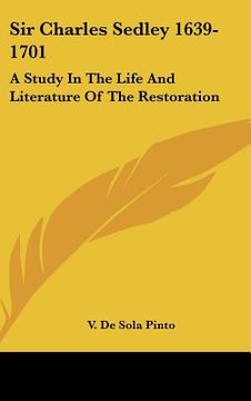 portada sir charles sedley 1639-1701: a study in the life and literature of the restoration