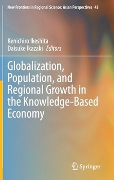 portada Globalization, Population, and Regional Growth in the Knowledge-Based Economy (in English)