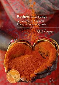 portada Recipes and Songs: An Analysis of Cultural Practices from South Asia (Palgrave Studies in Literary Anthropology)