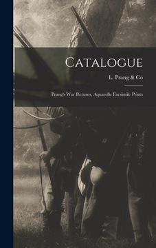 portada Catalogue: Prang's War Pictures, Aquarelle Facsimile Prints (en Inglés)