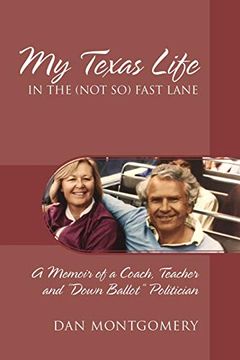 portada My Texas Life in the (Not so) Fast Lane: A Memoir of a Coach, Teacher and "Down Ballot" Politician (in English)