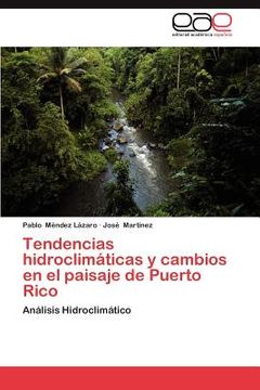 portada tendencias hidroclim ticas y cambios en el paisaje de puerto rico (in Spanish)