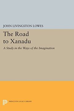 portada The Road to Xanadu: A Study in the Ways of the Imagination (Princeton Legacy Library) (in English)