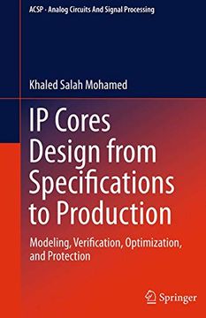 portada IP Cores Design from Specifications to Production: Modeling, Verification, Optimization, and Protection (in English)
