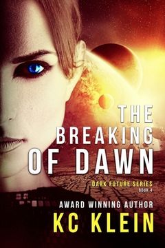 portada The Breaking of Dawn: A Dystopian Sci-Fi Novel (en Inglés)