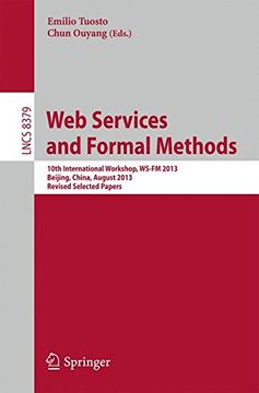 portada Web Services and Formal Methods: 10Th International Workshop, Ws-Fm 2013, Beijing, China, August 2013, Revised Selected Papers (Lecture Notes in Computer Science) (en Inglés)