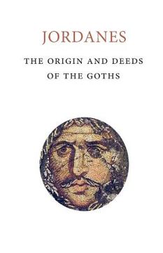 portada The Origins and Deeds of the Goths (in English)