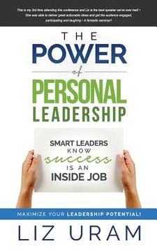 portada The Power of Personal Leadership: Smart Leaders Know Success is an Inside Job (en Inglés)