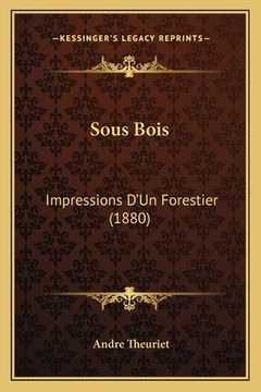 portada Sous Bois: Impressions D'Un Forestier (1880) (in French)