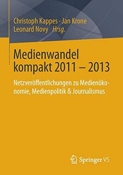 portada Medienwandel Kompakt 2011 - 2013: Netzveröffentlichungen zu Medienökonomie, Medienpolitik & Journalismus (en Alemán)