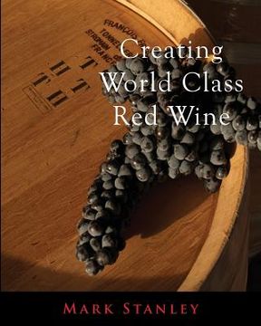 portada Creating World Class Red Wine (en Inglés)