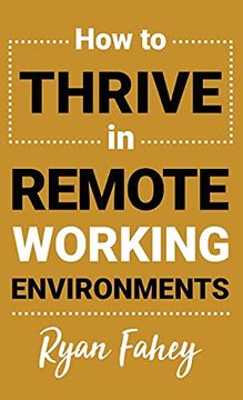 portada How to Thrive in Remote Working Environments: Make Remote Work all it Should be (en Inglés)