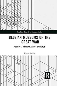 portada Belgian Museums of the Great War: Politics, Memory, and Commerce (Routledge Research in Museum Studies) 