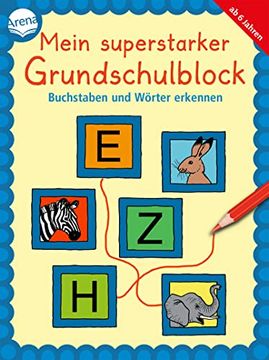 portada Mein Superstarker Grundschulblock. Buchstaben und Wörter Erkennen 80 Übungen und Rätsel für Kinder ab 6 (in German)