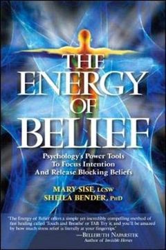 portada The Energy of Belief: Psychology's Power Tools to Focus Intention and Release Blocking Beliefs (en Inglés)