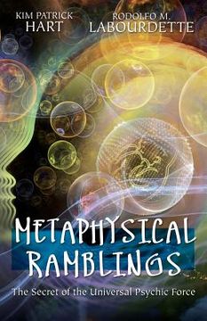 portada Metaphysical Ramblings: The Secret of the Universal Psychic Force (en Inglés)