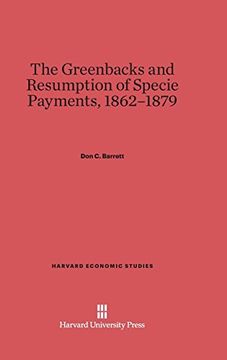 portada The Greenbacks and Resumption of Specie Payments, 1862-1879 (Harvard Economic Studies) (en Inglés)