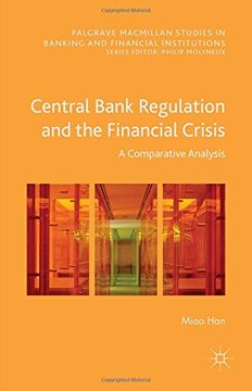 portada Central Bank Regulation and the Financial Crisis: A Comparative Analysis (Palgrave Macmillan Studies in Banking and Financial Institutions)