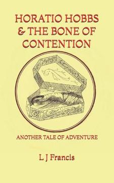portada Horatio Hobbs and the Bone of Contention: Another Tale of Adventure (en Inglés)