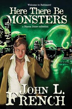 portada Here There Be Monsters: A Bianca Jones Collection (en Inglés)