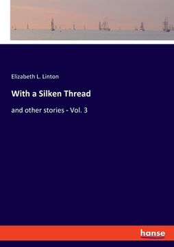 portada With a Silken Thread: and other stories - Vol. 3 (en Inglés)