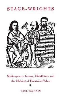portada Stage-Wrights: Shakespeare, Jonson, Middleton, and the Making of Theatrical Value (New Cultural Studies) (en Inglés)