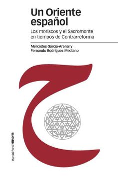 portada Oriente Español, un: Los Moriscos y el Sacromonte en Tiempos de Contrarreforma (Estudios) (in Spanish)