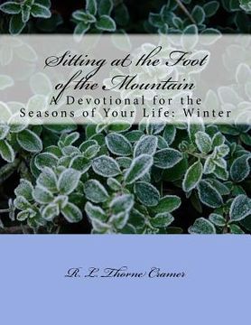 portada Sitting at the Foot of the Mountain: A Devotional for the Seasons of Your Life: Winter (in English)