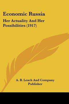 portada economic russia: her actuality and her possibilities (1917) (en Inglés)