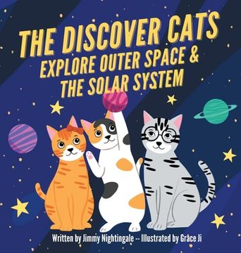 portada The Discover Cats Explore Outer Space & and Solar System: A Children's Book About Scientific Education