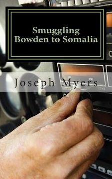 portada Smuggling Bowden to Somalia (en Inglés)