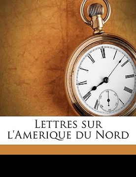 portada lettres sur l'amerique du nord volume v.2 (in English)