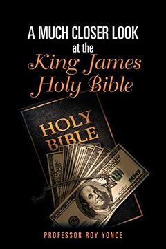 portada A Much Closer Look at the King James Holy Bible (in English)