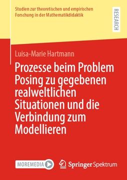 portada Prozesse Beim Problem Posing zu Gegebenen Realweltlichen Situationen und die Verbindung zum Modellieren (en Alemán)