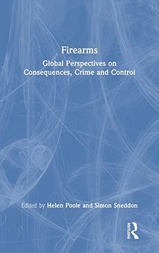 portada Firearms: Global Perspectives on Consequences, Crime and Control (en Inglés)