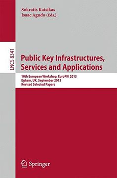 portada Public key Infrastructures, Services and Applications: 10Th European Workshop, Europki 2013, Egham, uk, September 12-13, 2013, Revised Selected Papers (Lecture Notes in Computer Science) (en Inglés)