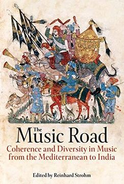 portada The Music Road: Coherence and Diversity in Music From the Mediterranean to India (Proceedings of the British Academy) 