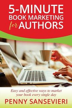 portada 5-Minute Book Marketing for Authors: Easy and effective ways to market your book every single day! (en Inglés)
