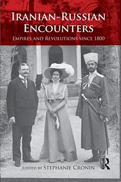 portada Iranian-Russian Encounters: Empires and Revolutions Since 1800 (en Inglés)
