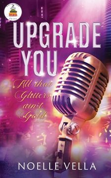 portada Upgrade You: All That Glitters Ain't Gold: (en Inglés)