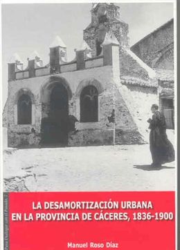 portada La desamortización urbana en la provincia de Cáceres (1836-1900) (Para dialogar con el pasado)