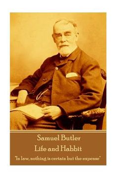 portada Samuel Butler - Life and Habbit: "In law, nothing is certain but the expense" (en Inglés)