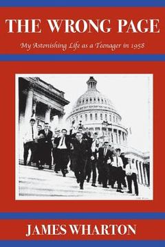 portada The Wrong Page: My Astonishing Life as a Teenager in 1958 (in English)