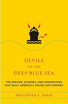 portada Devils on the Deep Blue Sea: The Dreams, Schemes, and Showdowns That Built America's Cruise-Ship Empires (en Inglés)